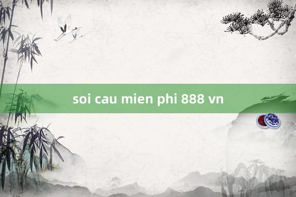 soi cau mien phi 888 vn