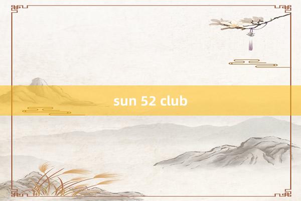 sun 52 club