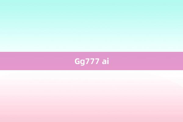 Gg777 ai