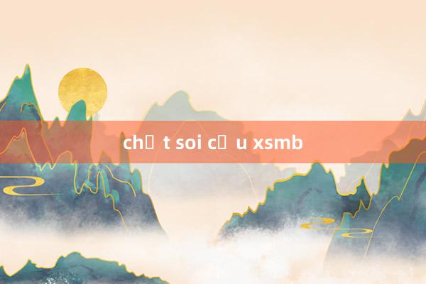 chốt soi cầu xsmb