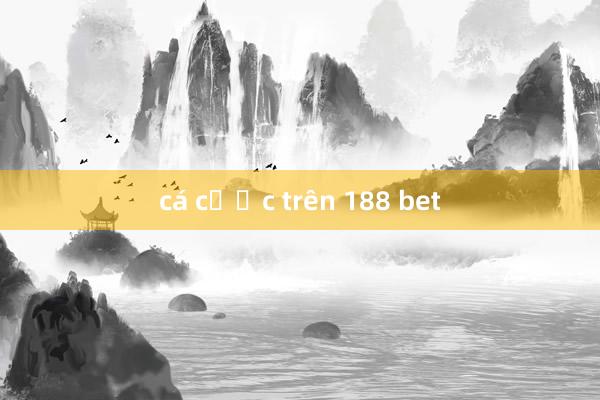 cá cược trên 188 bet