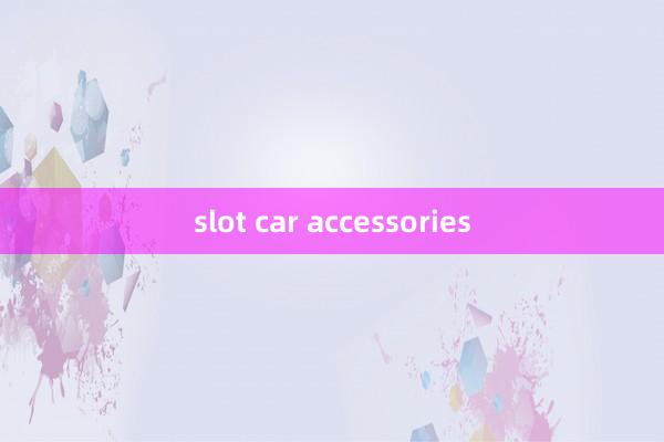 slot car accessories