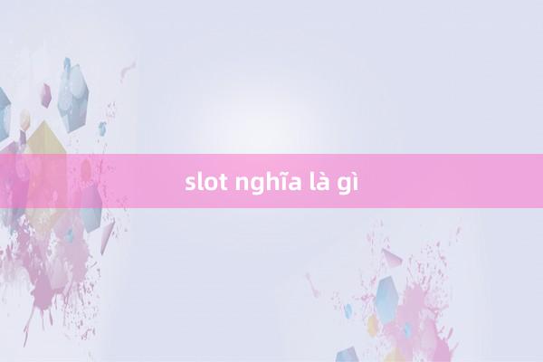 slot nghĩa là gì