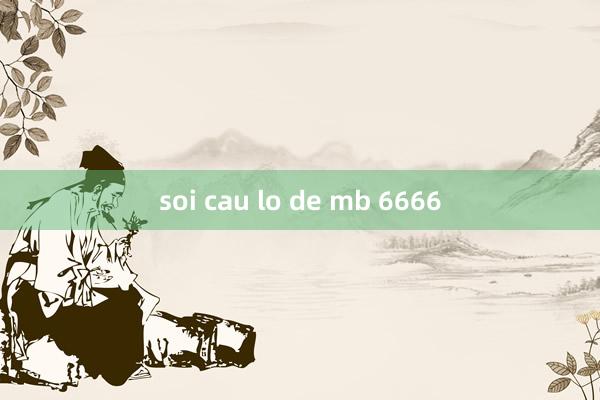 soi cau lo de mb 6666