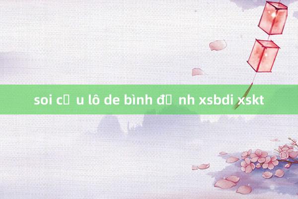 soi cầu lô de bình định xsbdi xskt