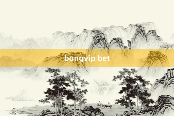 bongvip bet