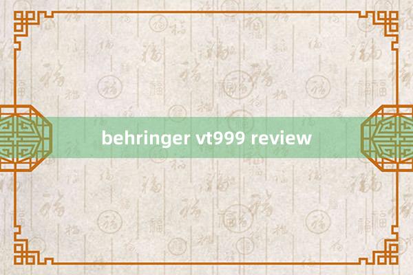 behringer vt999 review