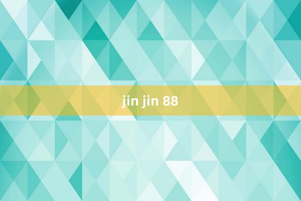 jin jin 88