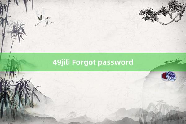 49jili Forgot password